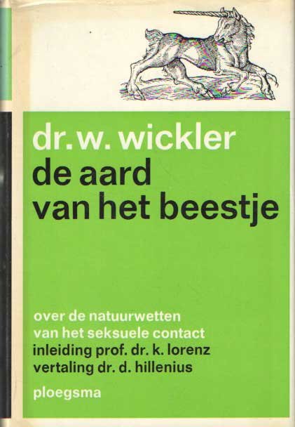 Wickler, W. - De aard van het beestje. Over de natuurwetten van het seksuele contact