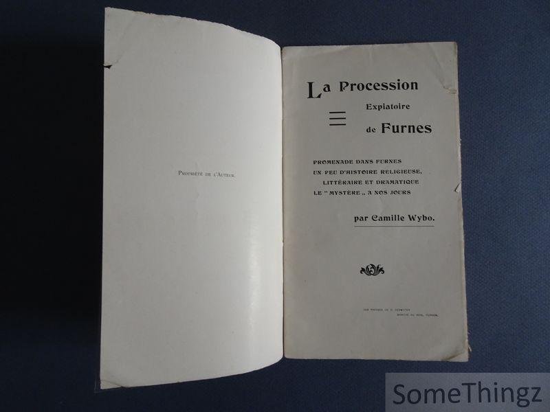 Wybo, Camille. - La procession expiatoire de Furnes. promenade dans Furnes; un peu d'histoire religieuse, littéraire et dramatique; le 'mystère' a nos jours.