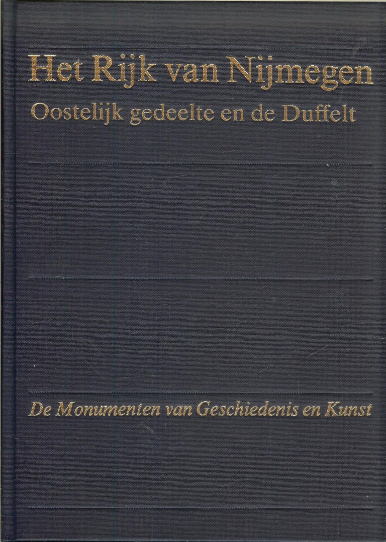 Schulte, A.G. Met bijdragen van A. Steegh en G.P.P. Vries - Het Rijk van Nijmegen Oostelijk gedeelte en de Duffelt Deel IV