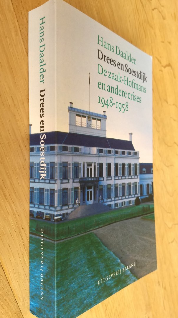 Daalder, H. - DREES EN SOESTDIJK - de zaak-Hofmans en andere crises 1948-1958