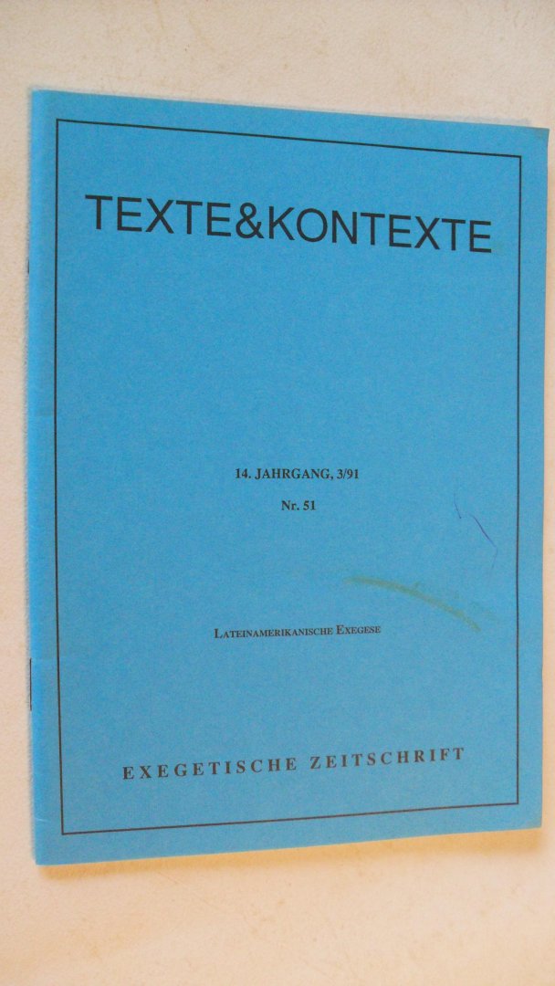Redaktion - Texte & Kontexte   "Exegetische Zeitschrift"  nr. 51 pkt. 1991: Lateinamerikanische exegese
