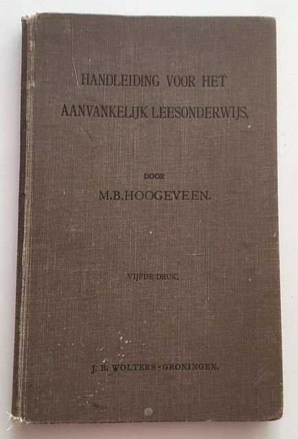 Hoogeveen, M.B. - Handleiding voor het aanvankelijk leesonderwijs : toelichting bij Hoogeveen's leesplank en bij de vertelselplaat