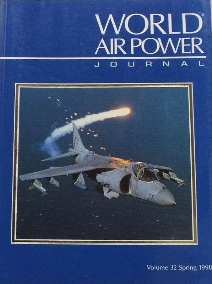 DONALD, David & Robert HEWSON (editors) - World Air Power Journal Volume 32 Spring 1998