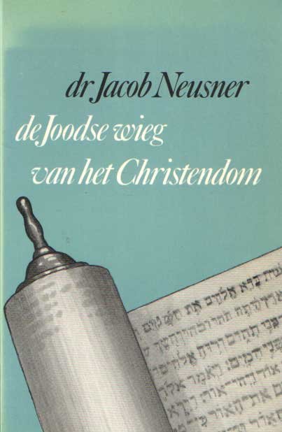 Neusner, Jacob - De Joodse wieg van het christendom