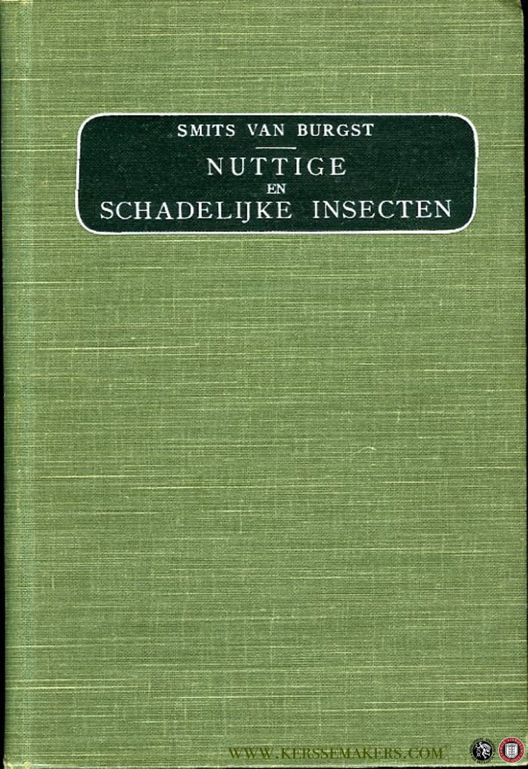 SMITS VAN BURGST, C.A.L., - Nuttige en schadelijke insecten.