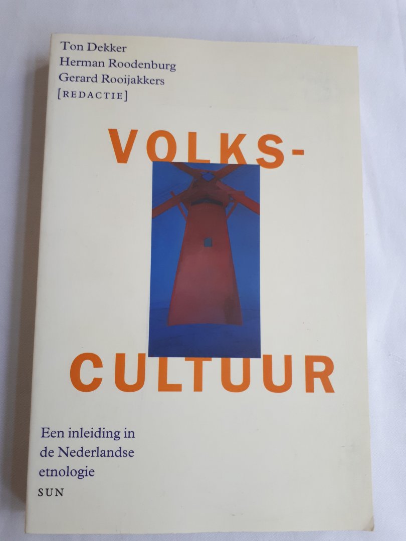 Dekker, Ton / Roodenburg, Herman / Rooijakkers, Gerard (redactie) - Volkscultuur / een inleiding in de Nederlandse etnologie