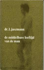 Jaszmann, Dr. L; onder red van Trimbos, prof. dr. Kees - De middelbare leeftijd van de man