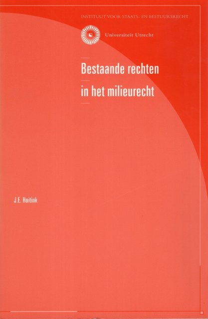 Hoitink, J.E. - Bestaande rechten in het milieurecht : over de actualisering van milieuvergunningen.