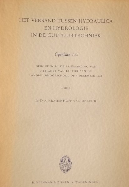 Kraijenhoff Van De Leur, D.A. - Het verband tussen hydraulica en hydrologie in de cultuurtechniek