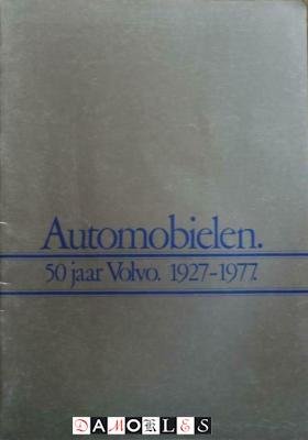  - Automobielen. 50 Jaar Volvo 1927 - 1977