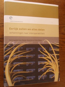 Zwienink, S; Wisse, P. - Eerlijk zullen we alles delen. Verkenningen naar interoperabiliteit