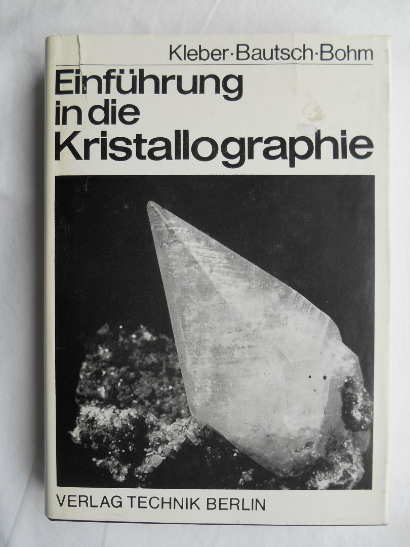 Kleber, Will & Bautsch, H.J & Bohm, J. & Kleber, I. - Einführung in die Kristallographie