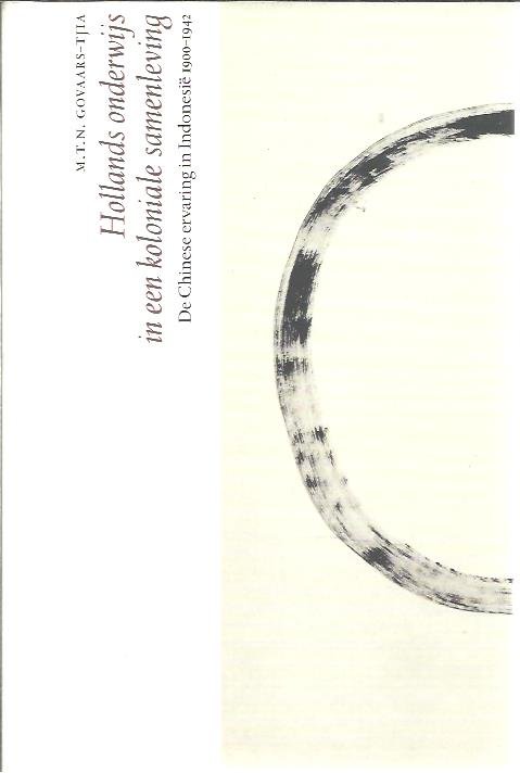 GOVAARS-TJIA, Ming Tien Nio - Hollands onderwijs in een koloniale samenleving. De Chinese ervaring in Indonesië 1900-1942. Proefschrift [met stellingen].