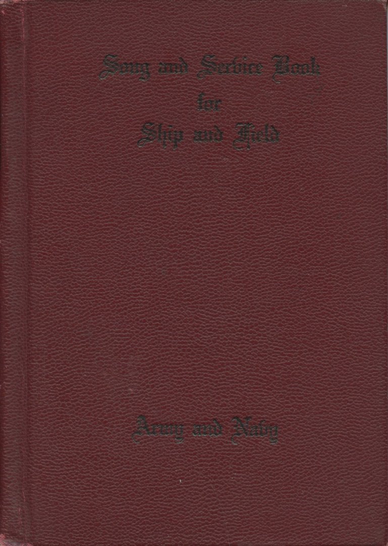 Bennett, Ivan L. - Song and Service Book for Ship and Field, Army and Navy