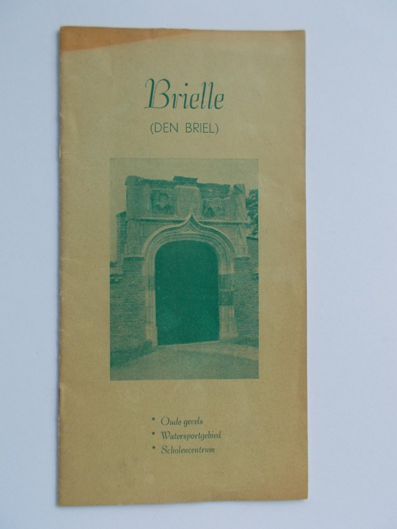 Uitgave VVV Brielle - Brielle (DEN BRIEL) - Toeristisch/Informatiegidsje Oude Gevels / Watersportgebioed / Scholencentrum