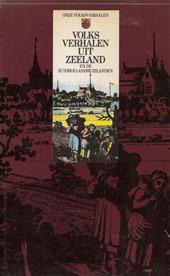 Geldof, Willem / Haan, Dr. Tjaard W.R. de (red.) - Volksverhalen uit Zeeland en de Zuid-Hollandse eilanden