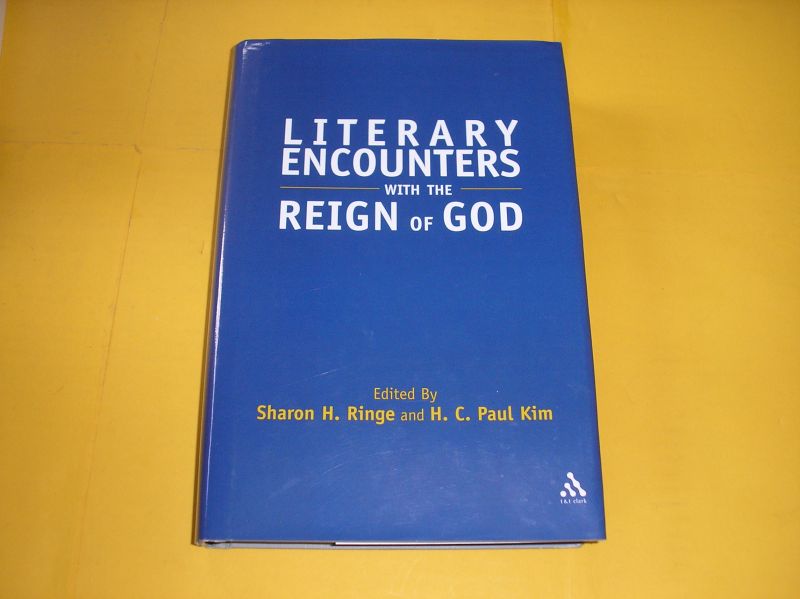 Ringe, Sharon H. and Kim, H.C. Paul (ed.). - Literary encounters with the reign of God.