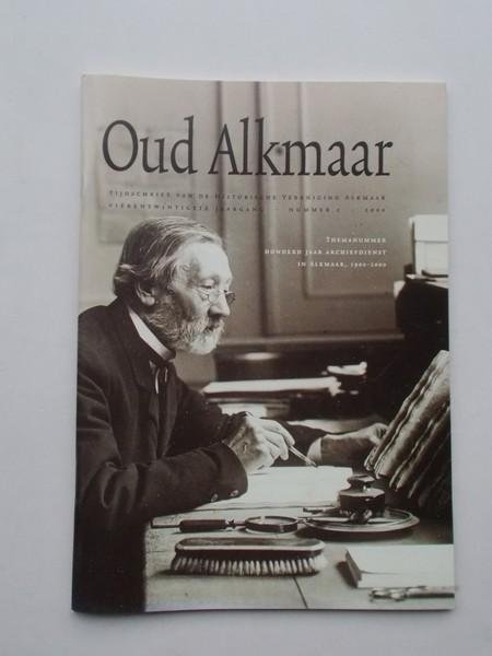 red. - Oud Alkmaar. Themanummer honderd jaar archiefdienst in Alkmaar, 1900-2000.