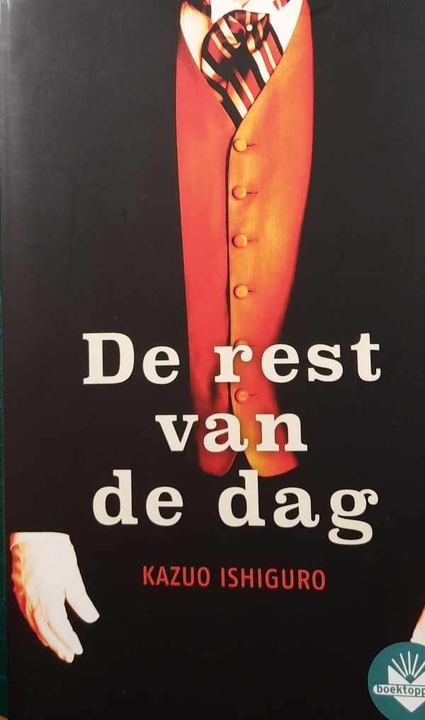 ISHIGURO Kazuo - De rest van de dag (vertaling van The Remains of the Day - 1989)