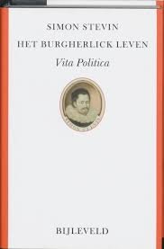 Stevin, Simon - Het burgherlick leven. Vita politica