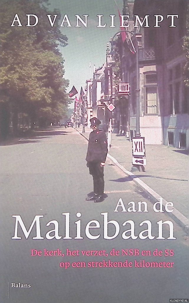 Liempt, Ad van - Aan de Maliebaan. De kerk, het verzet, de NSB en de SS op een strekkende kilometer
