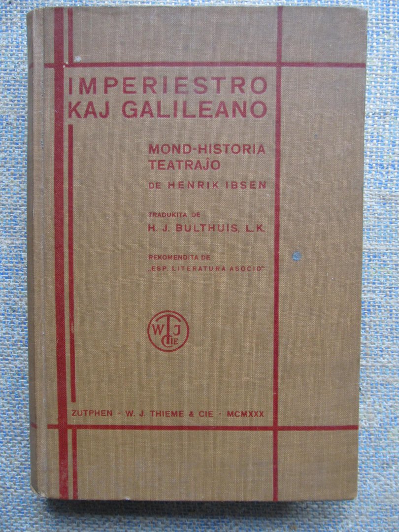Ibsen, Hendrik - IMPERIESTRO KAJ GALILEANO Mond-Historia Teatrajo. Tradukita de H.J. Bulthuis, L.K.