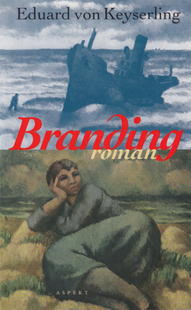Keyserling, Eduard von - Branding. Roman