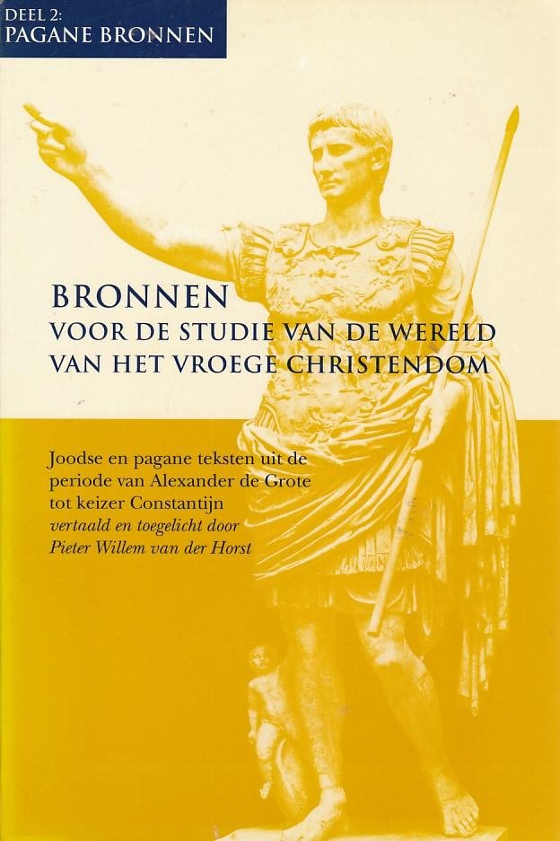 Pieter Willem van der Horst - Bronnen: voor de studie van de wereld van het vroege Christendom - Deel 2, Pagane Bronnen