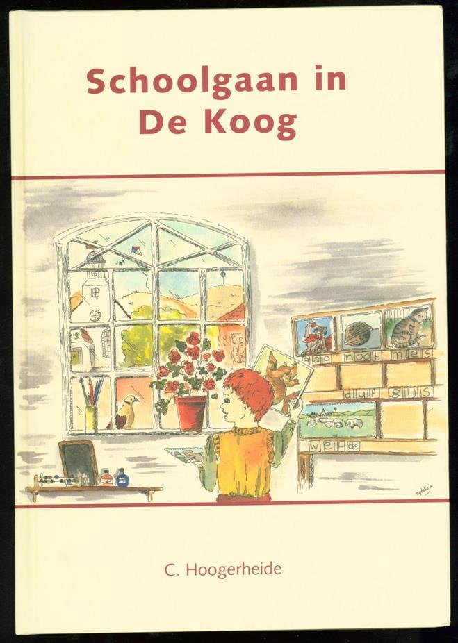 Hoogerheide C. - Schoolgaan in de Koog : de school van De Koog op Texel : leerkrachten en leerlingen tot 2000