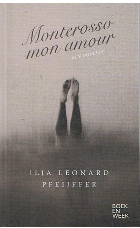 Pfeijffer, Ilja Leonard - Monterosso mon amour