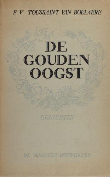 Toussaint van Boelaere, F. van. - De gouden oogst.