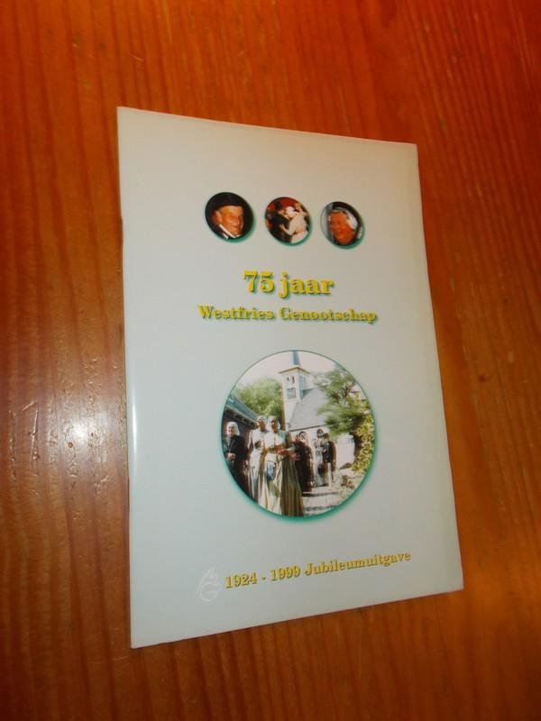 BROEKHUISEN-SLOT, I. (e.a.), - 75 jaar Westfries Genootschap.