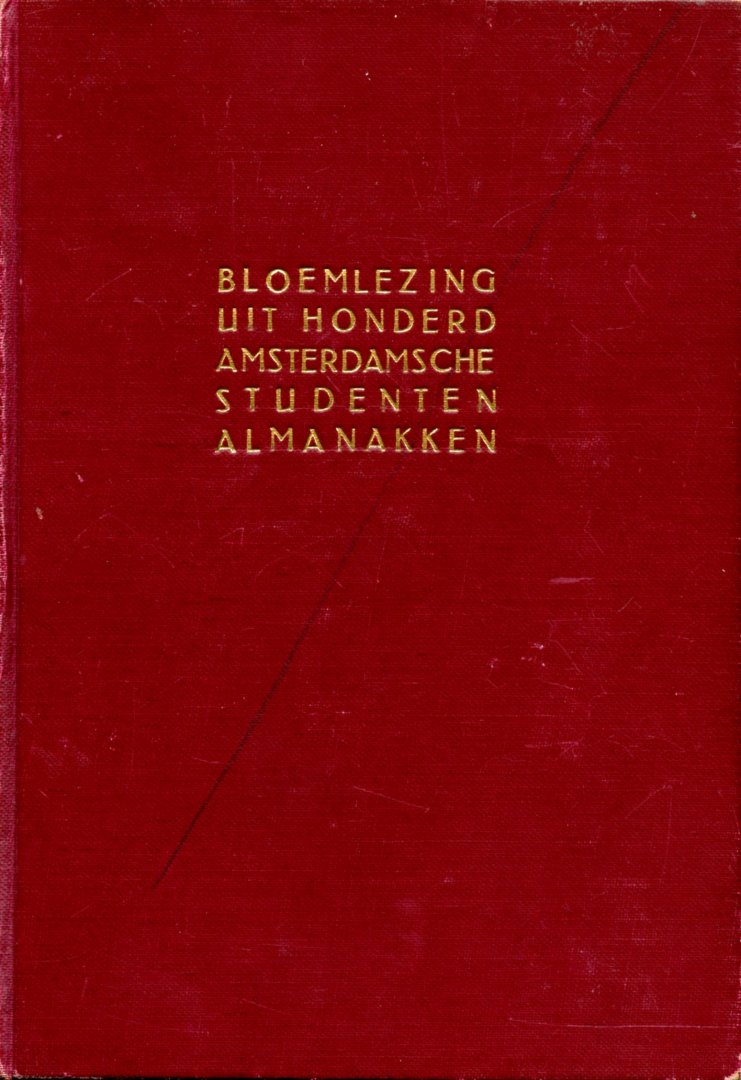 N.N. - Bloemlezing uit (het Mengelwerk van) Honderd Amsterdamsche Studenten Almanakken 1830-1930