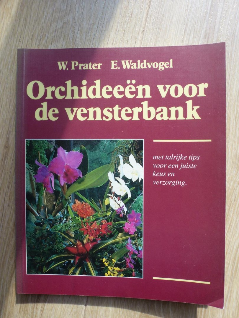 Prater, W & Waldvogel, E - Orchideeën voor de vensterbank