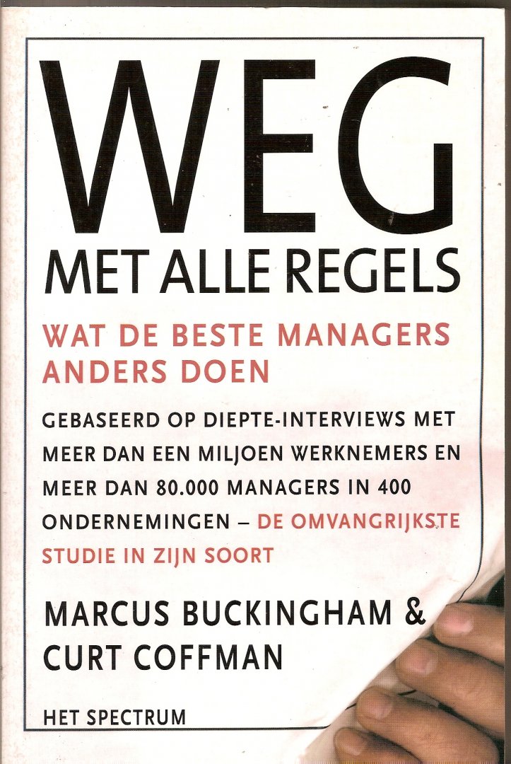 Buckingham, Marcus & Coffman, Curt - Weg met alle regels. Wat de beste managers van de wereld anders doen