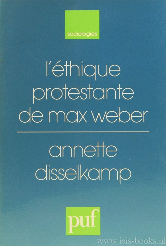WEBER, M., DISSELKAMP, A. - L'ethique protestante de Max Weber.