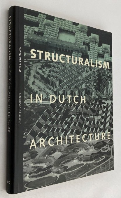 Heuvel, Wim J. van, - Structuralism in Dutch architecture
