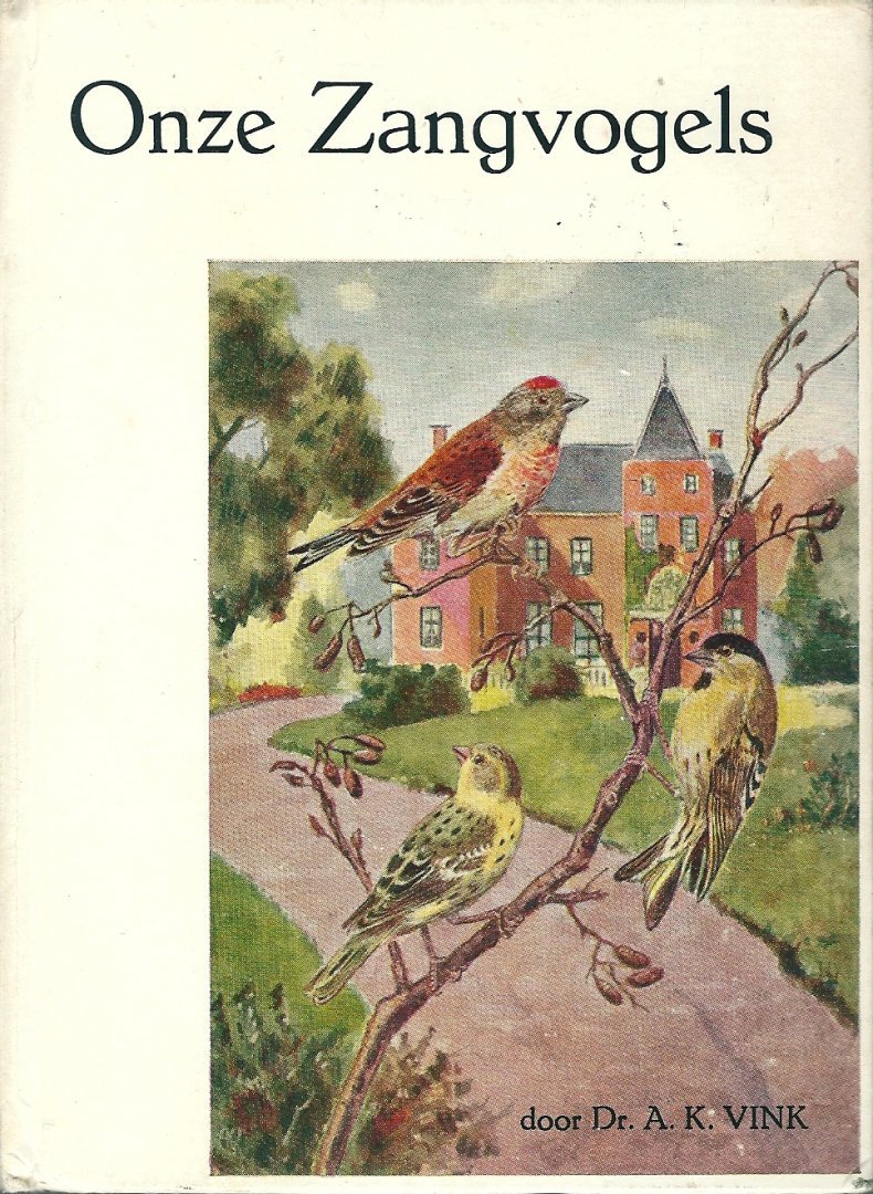 Vink, Dr. AK - Onze zangvogels