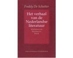Schutter Freddy de - Het verhaal van de Nederlandse literatuur I