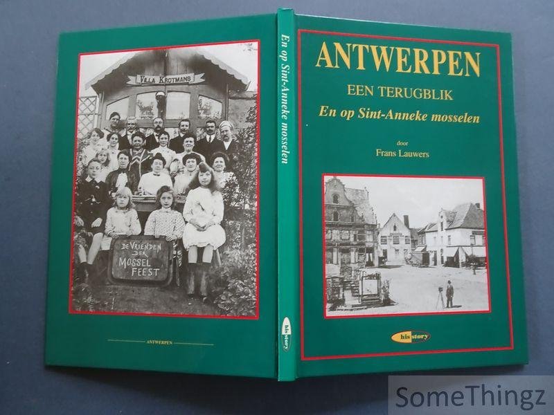 Lauwers, Frans - Antwerpen: een terugblik. En op Sint-Anneke mosselen.