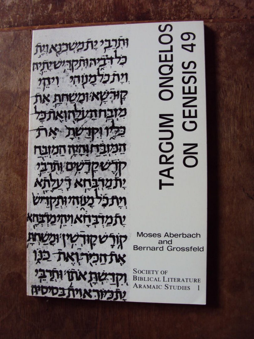 Aberbach, Moses / Bernard Grossfeld - Targum Onqelos on Genesis 49. Translation and Analytical Commentary