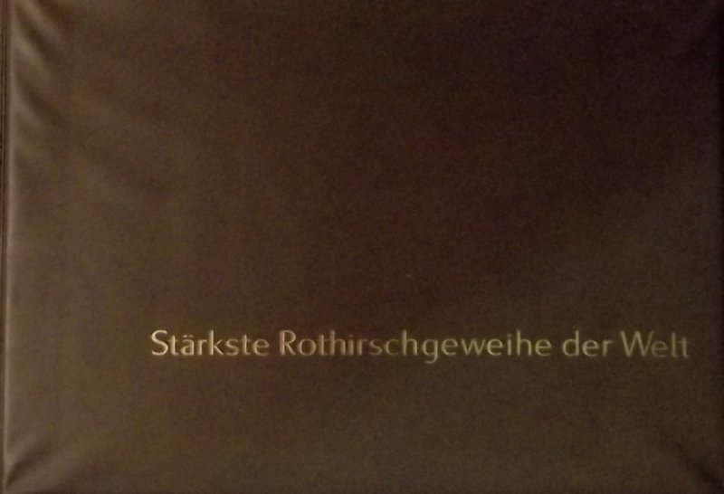 Lotze, Karl ; Sartorius, Ott0 - Stärkste Rothirschgeweihe der Welt