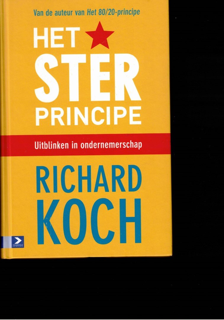 Koch, R. - Het ster - principe / uitblinken in ondernemerschap 