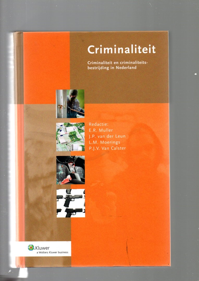 Muller, E.R.- V D LEUN - MOERINGS - Van CALSTER. - Criminaliteit en criminaliteitsbestrijding in Nederland