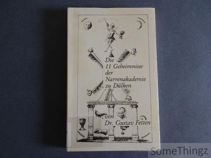 Gustav Fetten. - Die 11 Geheimnisse der Narrenakademie zu Dülken.