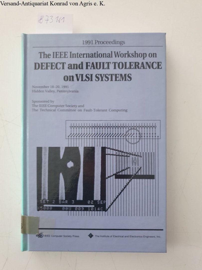 Institute, of Electrical and Electronics Engineers: - 1991 International Workshop on Defect and Fault Tolerence on VlSI Systems/91Th0395-4