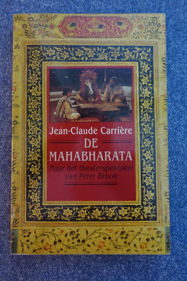 Carrière, Jean-Claude - De Mahabharata. Naar het theaterspektakel van Peter Brooks
