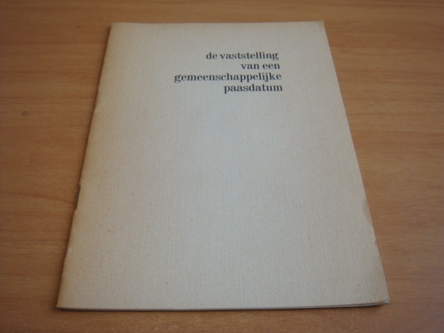 Nederlandse Hervormde Kerk - De vaststelling van een gemeenschappelijke paasdatum