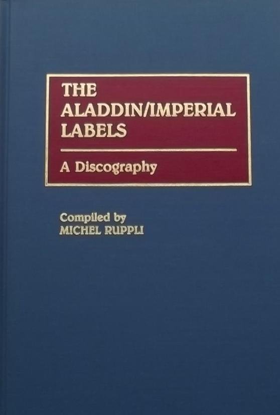 Ruppli, Michel. - The Aladdin/Imperial Labels: A Discography
