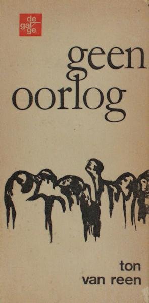 Reen, Ton van. - Geen oorlog.